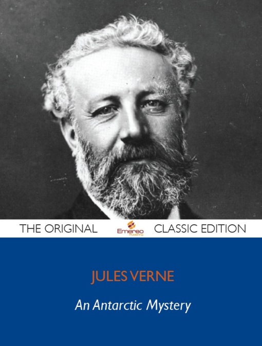 Title details for An Antarctic Mystery - The Original Classic Edition by Emereo Pty Ltd - Available